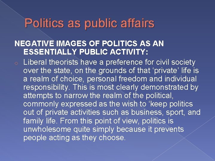 Politics as public affairs NEGATIVE IMAGES OF POLITICS AS AN ESSENTIALLY PUBLIC ACTIVITY: o