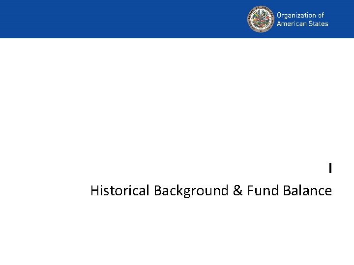 I Historical Background & Fund Balance 