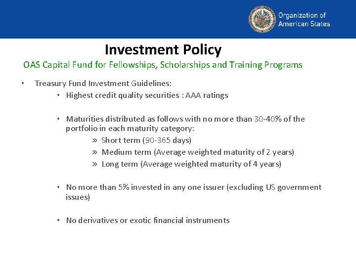 Investment Policy OAS Capital Fund for Fellowships, Scholarships and Training Programs • Treasury Fund