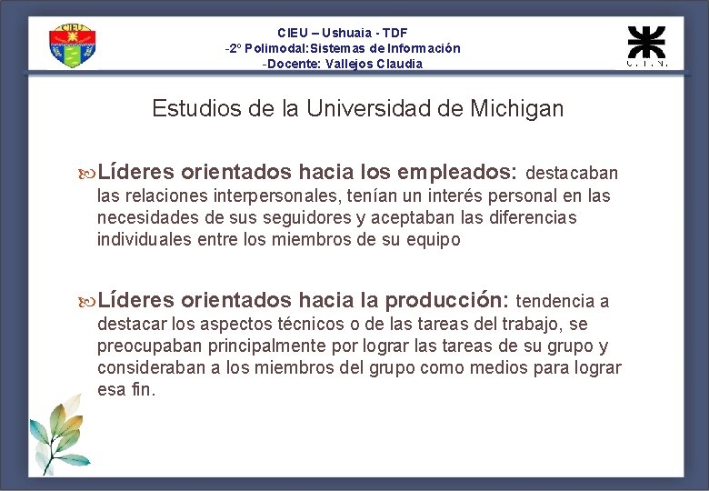 CIEU – Ushuaia - TDF -2º Polimodal: Sistemas de Información -Docente: Vallejos Claudia Estudios