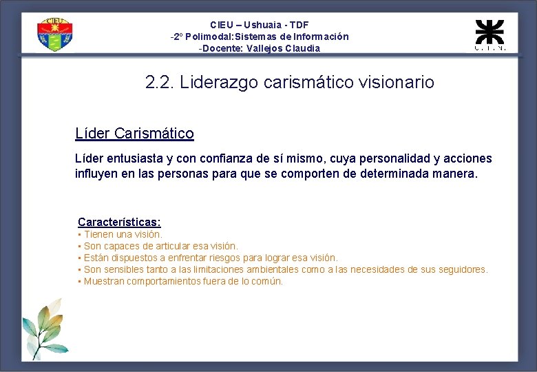 CIEU – Ushuaia - TDF -2º Polimodal: Sistemas de Información -Docente: Vallejos Claudia 2.