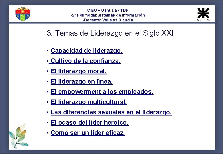 CIEU – Ushuaia - TDF -2º Polimodal: Sistemas de Información -Docente: Vallejos Claudia 3.