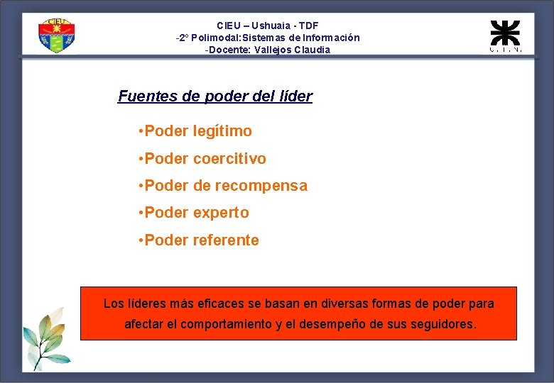 CIEU – Ushuaia - TDF -2º Polimodal: Sistemas de Información -Docente: Vallejos Claudia Fuentes