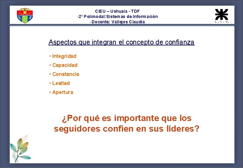 CIEU – Ushuaia - TDF -2º Polimodal: Sistemas de Información -Docente: Vallejos Claudia Aspectos