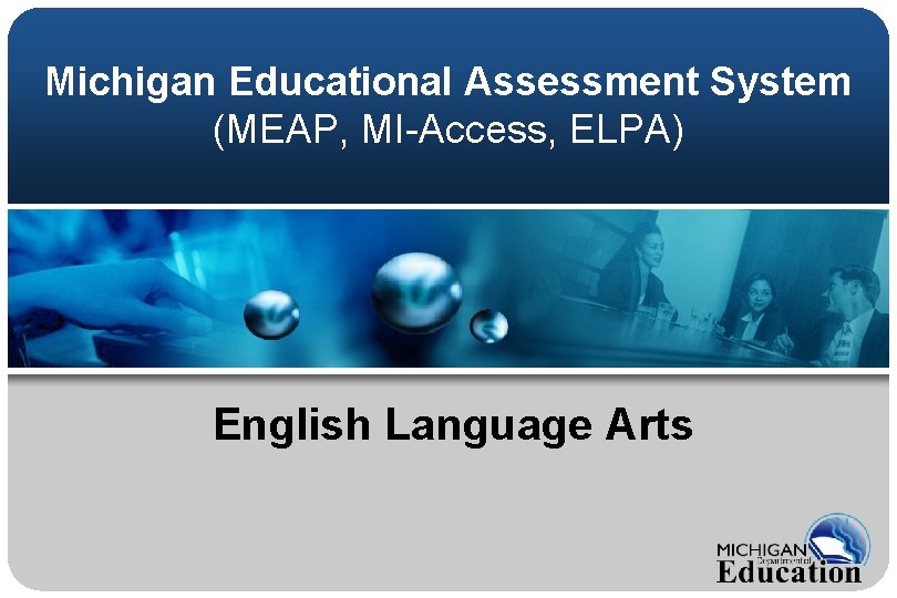 Michigan Educational Assessment System (MEAP, MI-Access, ELPA) English Language Arts 