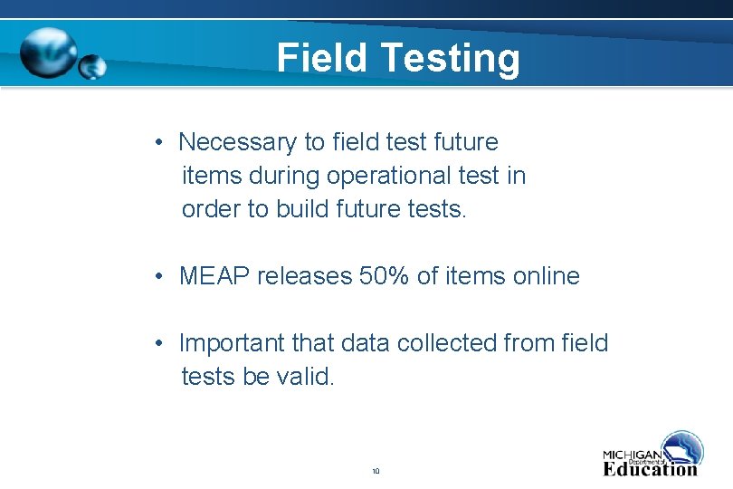 Field Testing • Necessary to field test future items during operational test in order