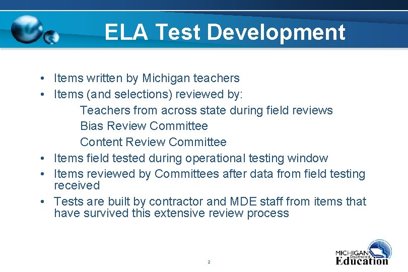 ELA Test Development • Items written by Michigan teachers • Items (and selections) reviewed