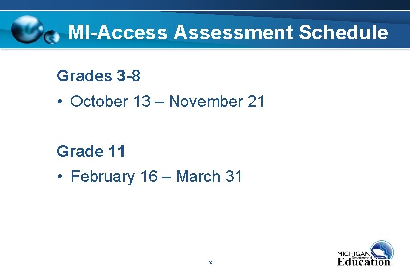 MI-Access Assessment Schedule Grades 3 -8 • October 13 – November 21 Grade 11