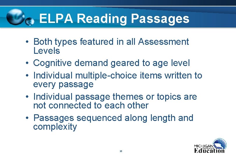 ELPA Reading Passages • Both types featured in all Assessment Levels • Cognitive demand