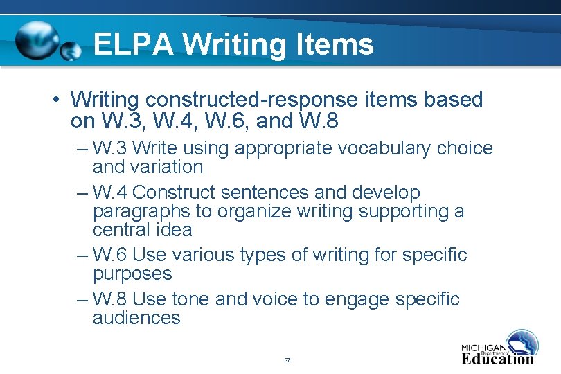 ELPA Writing Items • Writing constructed-response items based on W. 3, W. 4, W.