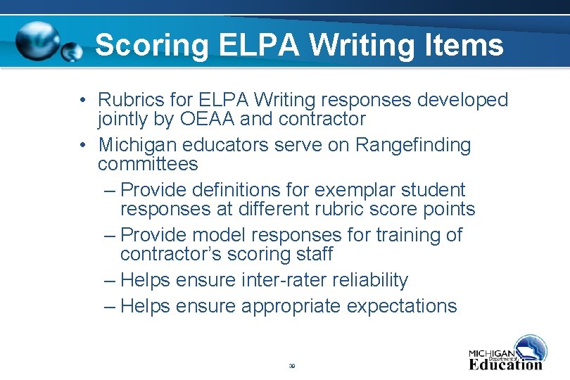 Scoring ELPA Writing Items • Rubrics for ELPA Writing responses developed jointly by OEAA