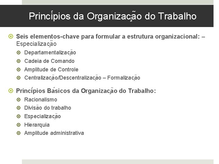 Princi pios da Organizac a o do Trabalho Seis elementos-chave para formular a estrutura