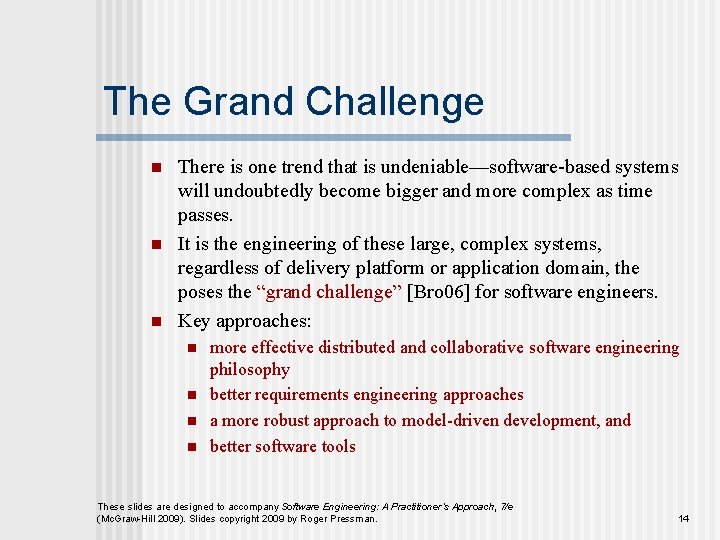 The Grand Challenge n n n There is one trend that is undeniable—software-based systems