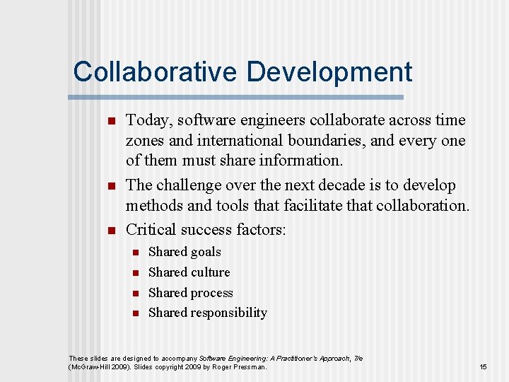 Collaborative Development n n n Today, software engineers collaborate across time zones and international