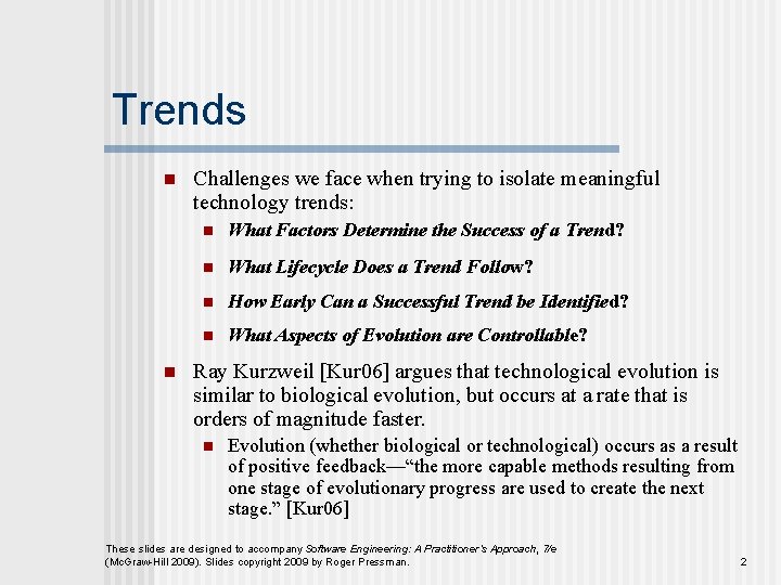 Trends n n Challenges we face when trying to isolate meaningful technology trends: n