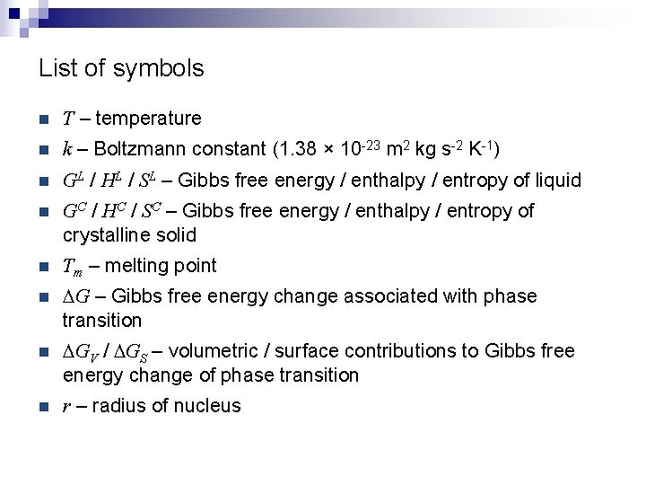 List of symbols n T – temperature n k – Boltzmann constant (1. 38