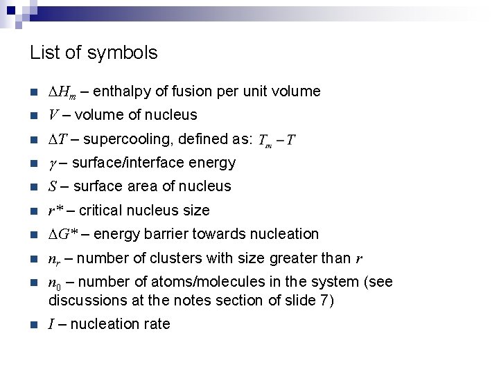List of symbols n DHm – enthalpy of fusion per unit volume n V