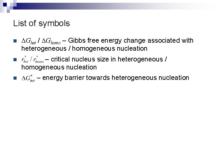 List of symbols n DGhet / DGhomo – Gibbs free energy change associated with