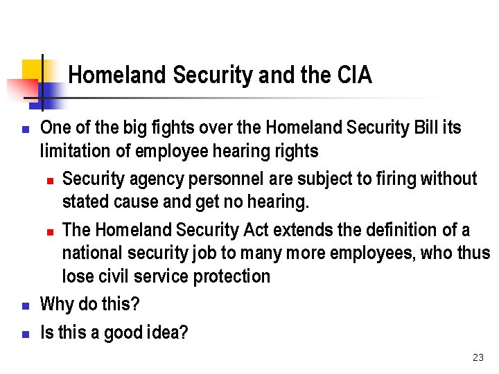 Homeland Security and the CIA n n n One of the big fights over