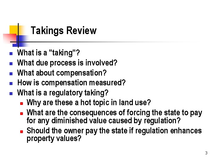 Takings Review n n n What is a "taking"? What due process is involved?