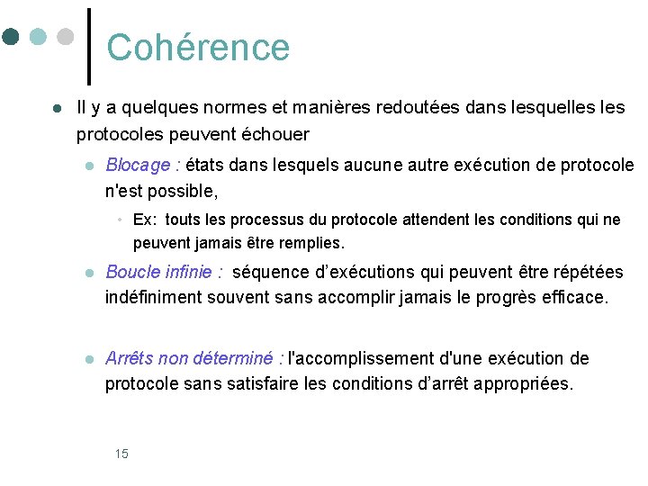 Cohérence l Il y a quelques normes et manières redoutées dans lesquelles protocoles peuvent