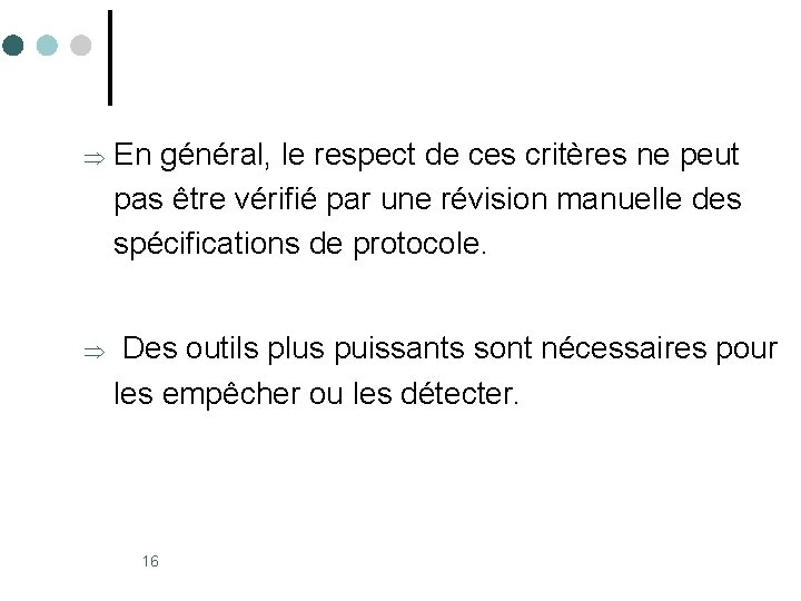  En général, le respect de ces critères ne peut pas être vérifié par