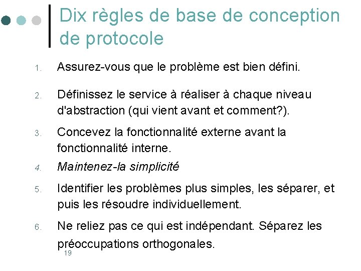 Dix règles de base de conception de protocole 1. Assurez-vous que le problème est