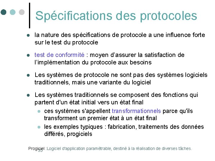 Spécifications des protocoles l la nature des spécifications de protocole a une influence forte
