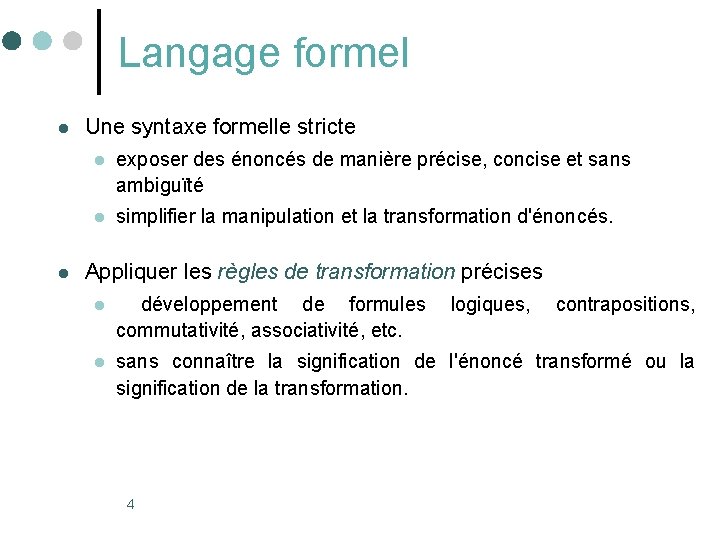 Langage formel l l Une syntaxe formelle stricte l exposer des énoncés de manière