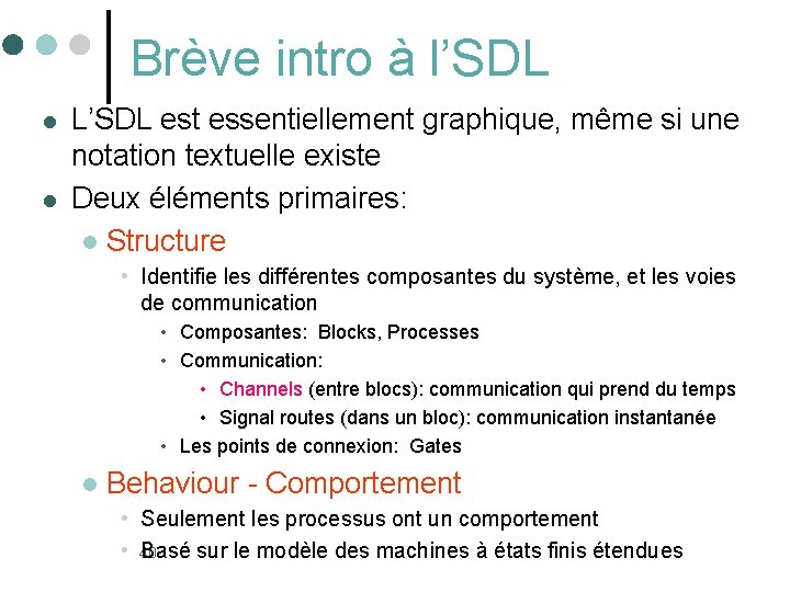 Brève intro à l’SDL l l L’SDL est essentiellement graphique, même si une notation