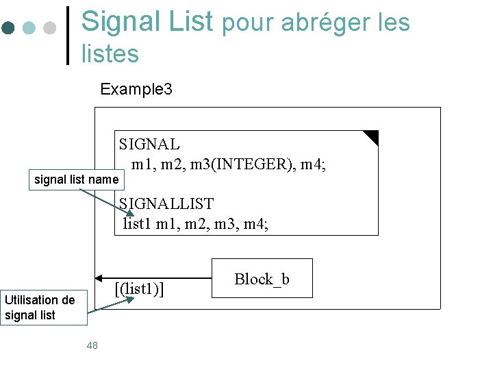 Signal List pour abréger les listes Example 3 signal list name SIGNAL m 1,
