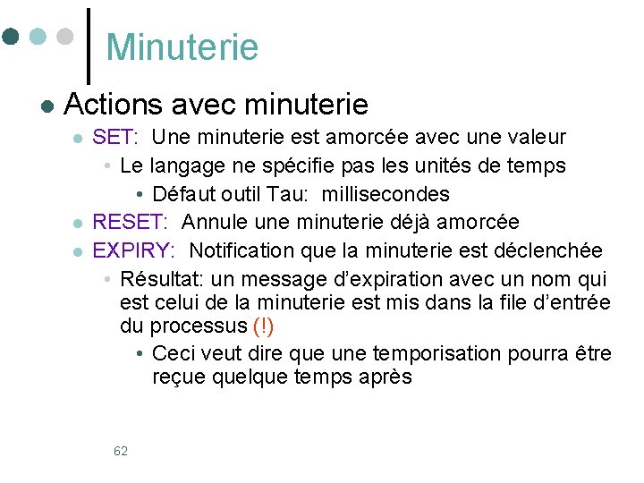 Minuterie l Actions avec minuterie l l l SET: Une minuterie est amorcée avec