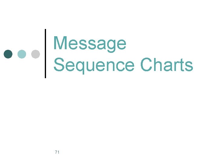 Message Sequence Charts 71 