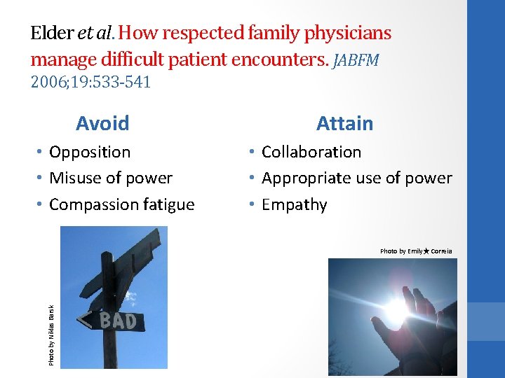 Elder et al. How respected family physicians manage difficult patient encounters. JABFM 2006; 19: