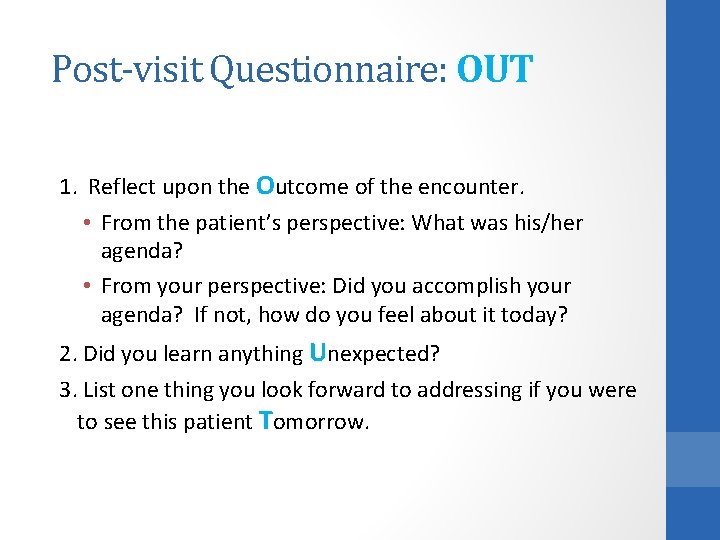 Post-visit Questionnaire: OUT 1. Reflect upon the Outcome of the encounter. • From the