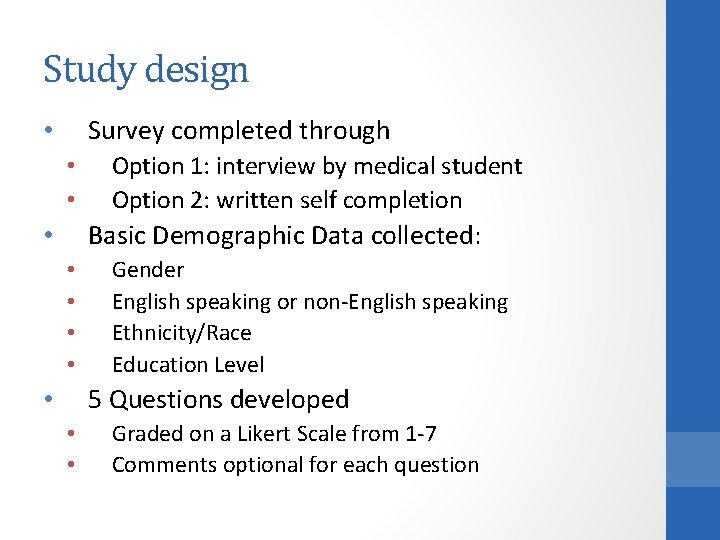 Study design Survey completed through • • • Option 1: interview by medical student