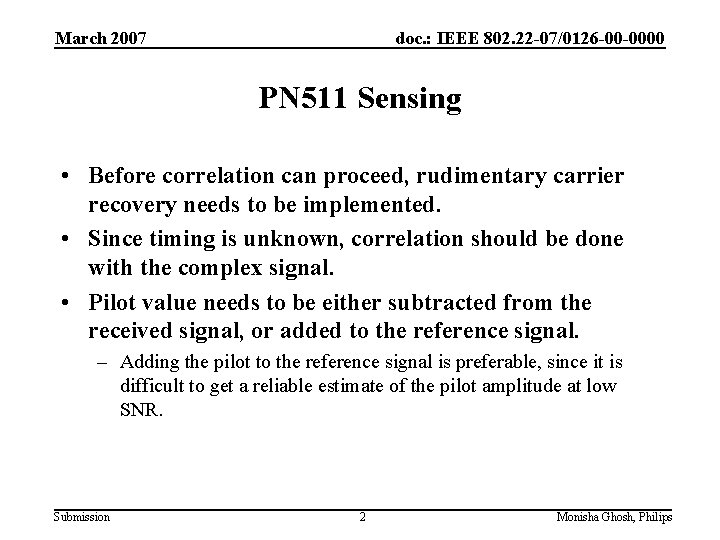 March 2007 doc. : IEEE 802. 22 -07/0126 -00 -0000 PN 511 Sensing •