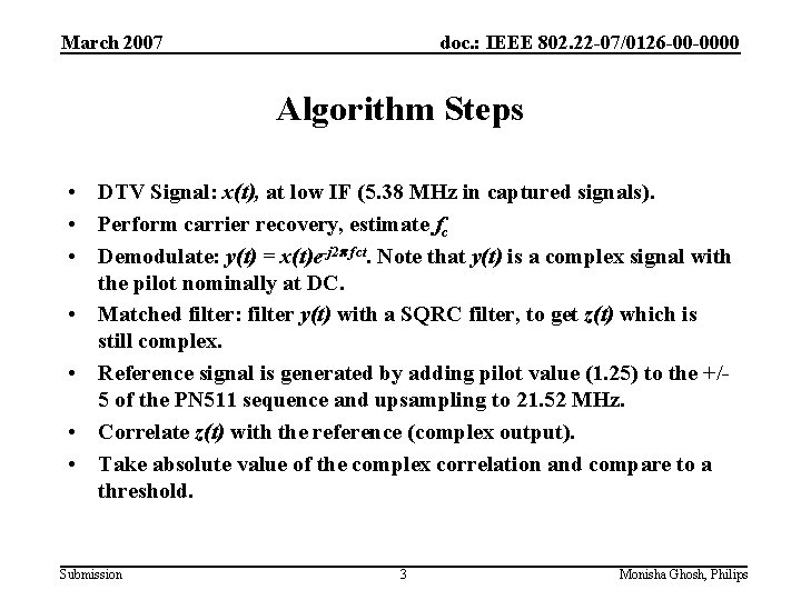 March 2007 doc. : IEEE 802. 22 -07/0126 -00 -0000 Algorithm Steps • DTV