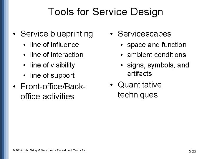 Tools for Service Design • Service blueprinting • • line of influence line of Tools for Service Design • Service blueprinting • • line of influence line of