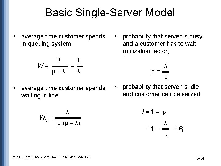 Basic Single-Server Model • average time customer spends in queuing system W= 1 = Basic Single-Server Model • average time customer spends in queuing system W= 1 =