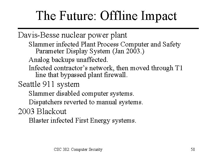 The Future: Offline Impact Davis-Besse nuclear power plant Slammer infected Plant Process Computer and