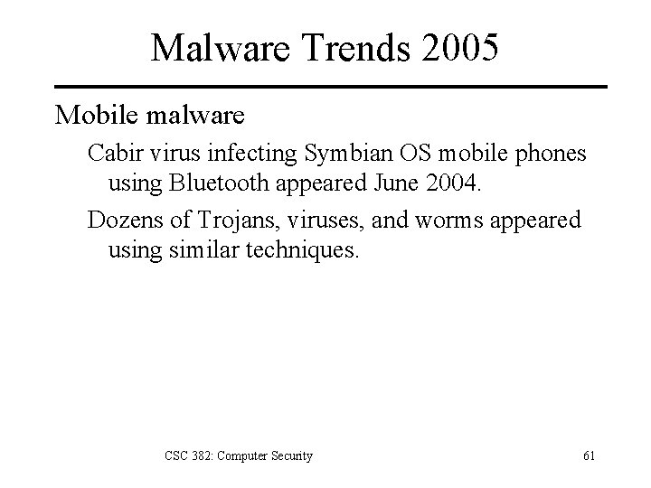 Malware Trends 2005 Mobile malware Cabir virus infecting Symbian OS mobile phones using Bluetooth