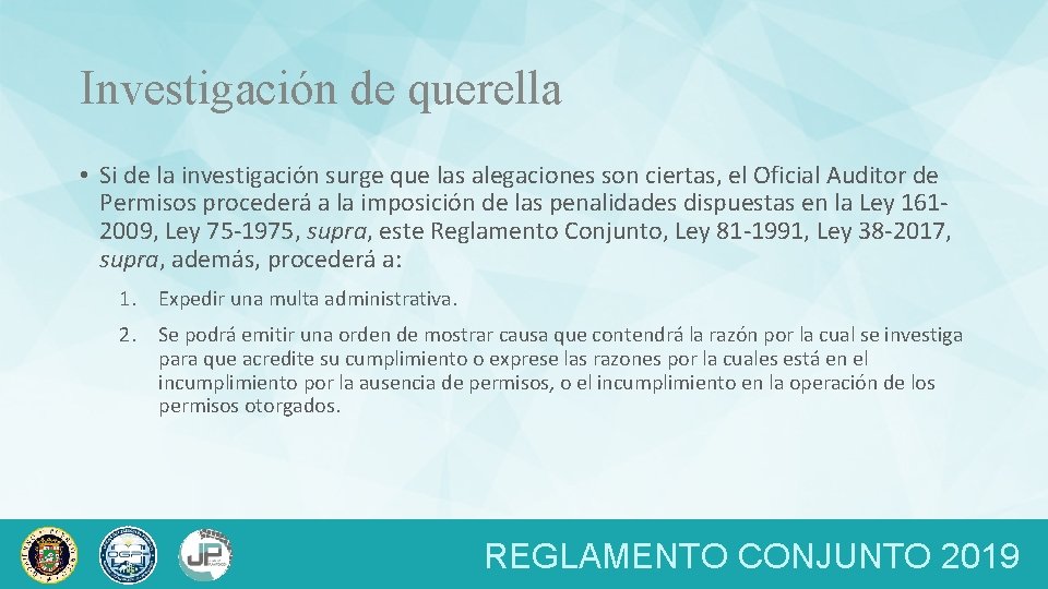 Investigación de querella • Si de la investigación surge que las alegaciones son ciertas,