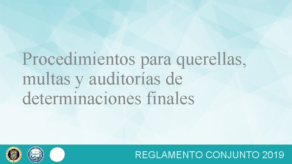 Procedimientos para querellas, multas y auditorías de determinaciones finales REGLAMENTO CONJUNTO 2019 