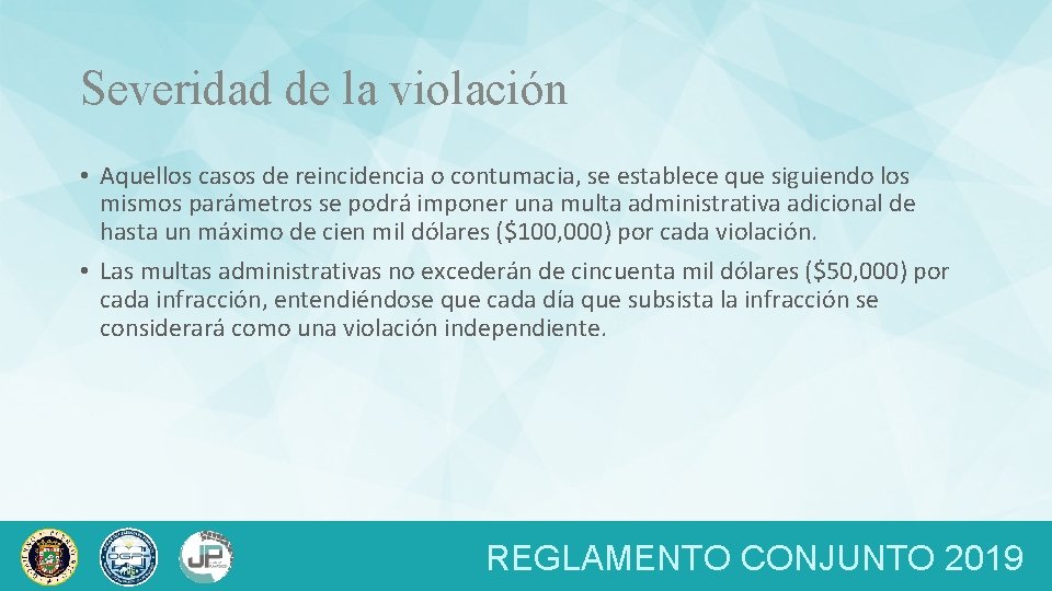 Severidad de la violación • Aquellos casos de reincidencia o contumacia, se establece que