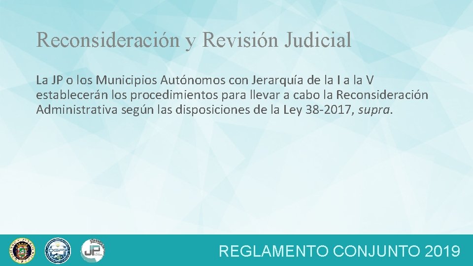 Reconsideración y Revisión Judicial La JP o los Municipios Autónomos con Jerarquía de la