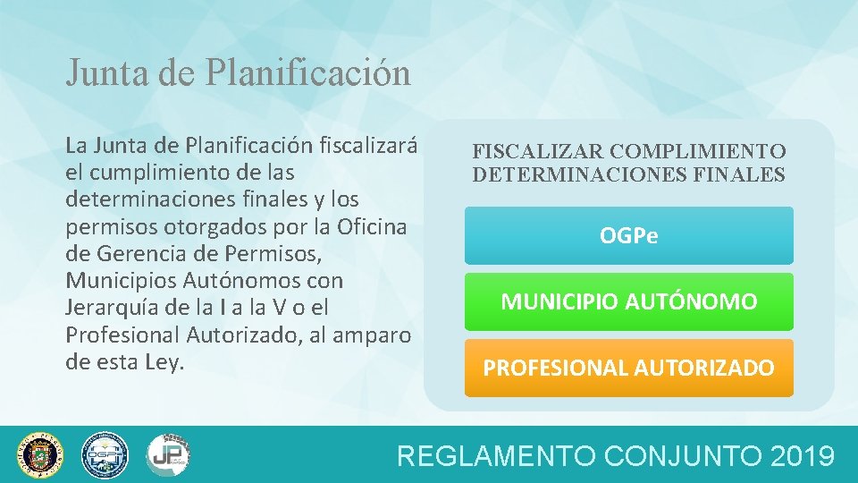 Junta de Planificación La Junta de Planificación fiscalizará el cumplimiento de las determinaciones finales