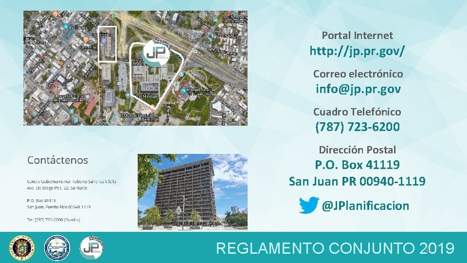 Portal Internet http: //jp. pr. gov/ Correo electrónico info@jp. pr. gov Cuadro Telefónico (787)