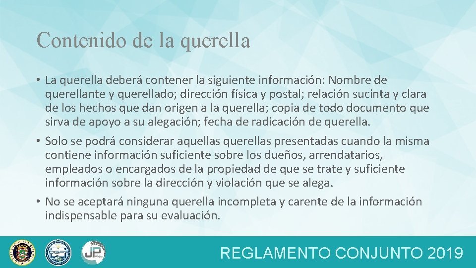 Contenido de la querella • La querella deberá contener la siguiente información: Nombre de