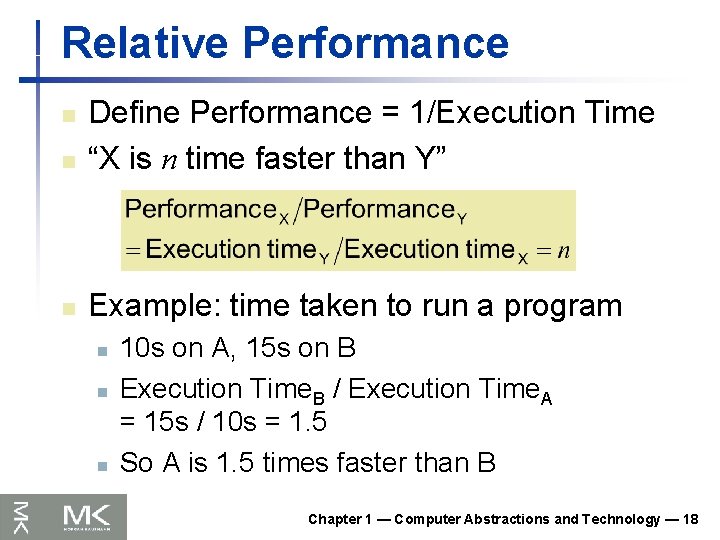 Relative Performance n Define Performance = 1/Execution Time “X is n time faster than